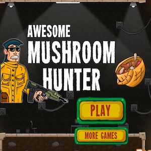 AWESOME MASHROOM HUNTER