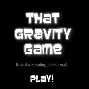 That Gravity Game