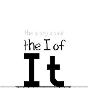 The I Of It