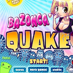 Bazonga Quake