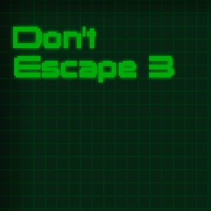 Don't Escape