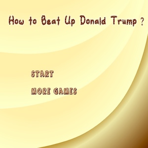 How to Beat up Donald Trump